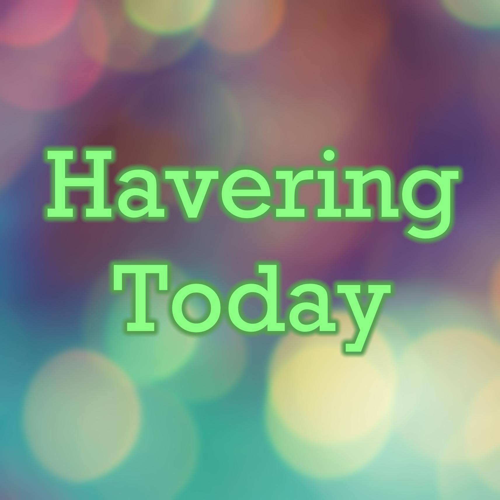 HaveringToday's profile picture. 