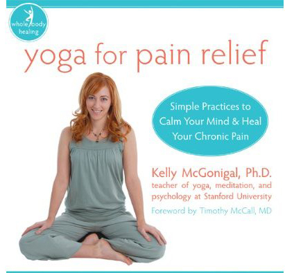 Evidence-based mind-body healing for chronic pain, illness, and stress from Kelly McGonigal, PhD