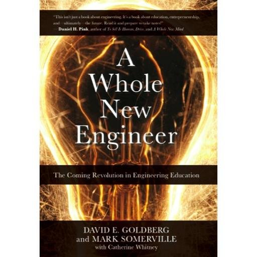 A Whole New Engineer: The Coming Revolution in Engineering Education is a book for the transformation of engineering education: http://t.co/9a3BuFwDM6