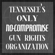 Tennessee Firearms Association was formed in 1995 to defend the right to keep and bear arms in TN. It is the ONLY no-compromise gun-group in Tennessee.