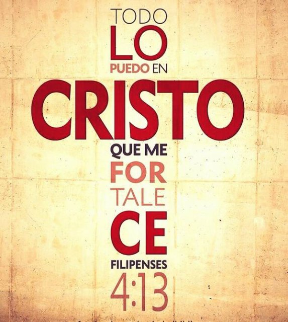 Todo lo puedo en CRISTO que me fortalece.