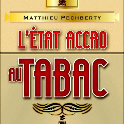 l'Etat accro au tabac // Enquête sur les liens opaques et incestueux entre l'Etat français et l'industrie du tabac // @mpechberty // First Editions 16 octobre