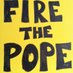FireThePope (@fire_the_pope) Twitter profile photo