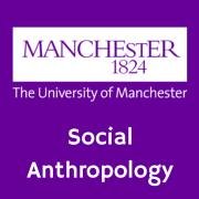 The University of Manchester's department of Social Anthropology - leaders in understanding social change since 1947