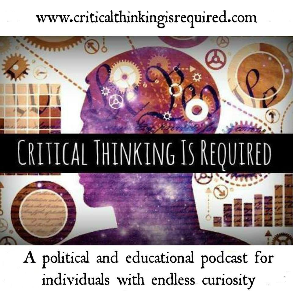 Critical Thinking Is Required:  For libertarians and progressives who believe in freedom over tyranny