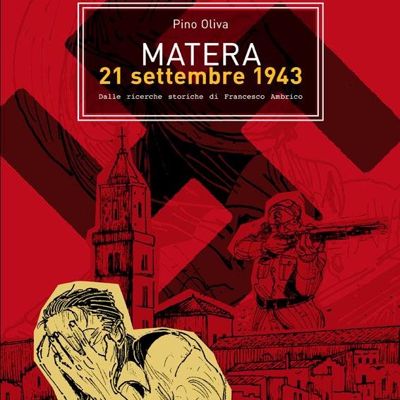 The new historical graphic novel by Pino Oliva in memory of the victims of the Nazi Massacre in Matera #matera21set43 
@pinooliva
http://t.co/G80AL5ThPY
