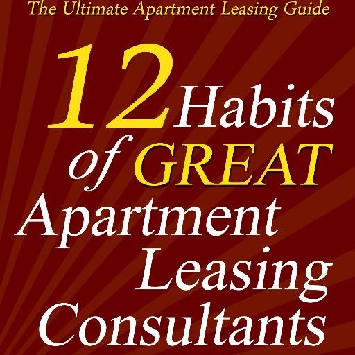 A Community of Great Apartment Leasing Consultants & Home of the Book 12 Habits of Great Apartment Leasing Consultants - Share your Great Leasing Habits!