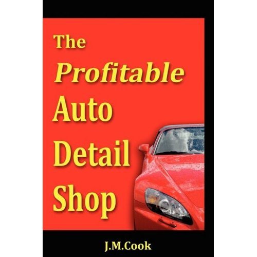 The Profitable Auto Detail Shop - Available on http://t.co/Y5n9JCYcBk