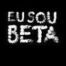 Sigo todos Betas que me seguirem.