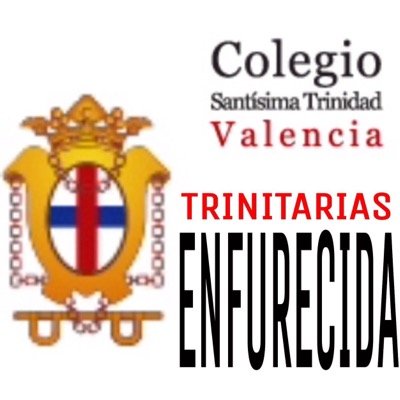 Trinitarias esta enfurecida
