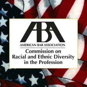 The ABA Commission on Racial and Ethnic Diversity is a catalyst for enhancing opportunities for racially and ethnically diverse lawyers.