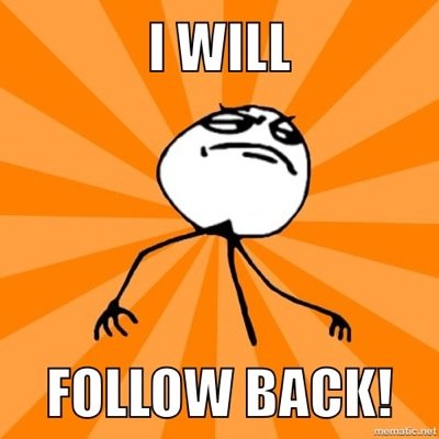 I will follow back like no Sh*t i will