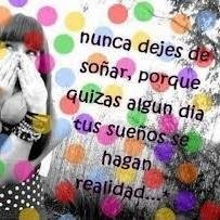 Deja que tus sueños sean más grandes que tus miedos y tus acciones sean más fuertes que tus palabras.