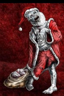 Hello,Im Zombie/Santa ...Im in your NIGHTMARES!!!