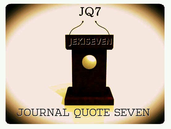 ITS ABOUT MY JOURNAL QUOTE & POETRY FOR MY COUNTRY... (JQ7 JeĸιSeven)