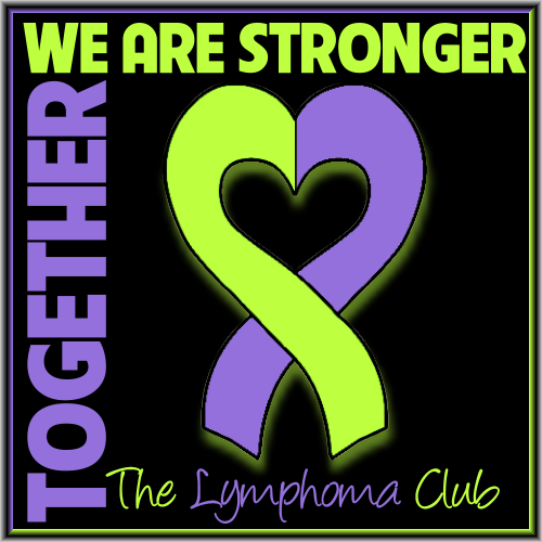 The Lymphoma Club, Together We Are Stronger!