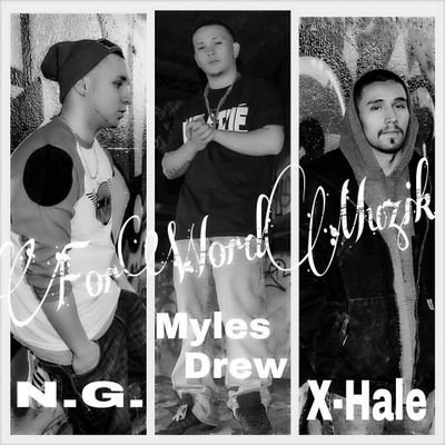 MylesDrew N.G. & X-Hale: For booking any of thsse artist contact Forwordmuzik@gmail.com