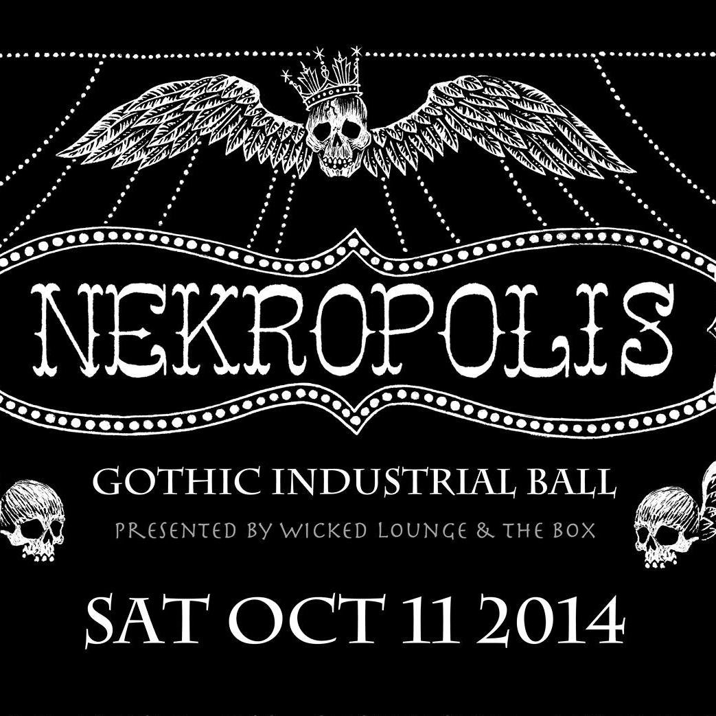 NekropolisBall's profile picture. Sat Oct 11 2014
Gothic Industrial Ball at the Cocoanut Grove in Santa Cruz
Presented by Wicked Lounge & ::THE BOX::
Live Music - DJs - Suspension - Vending