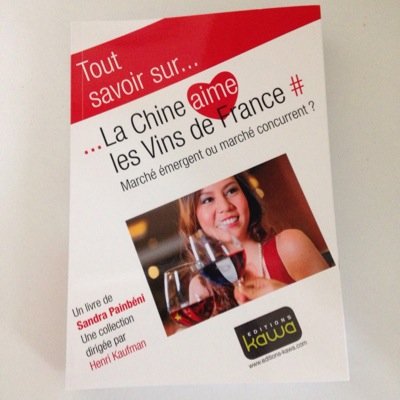 Tout savoir sur... La Chine aime les Vins de France @Editions_Kawa : bilan du commerce du #vin français en #Chine / French #Wine in #China #TchinChine !