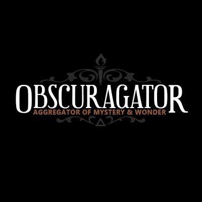 The world is full of mysteries and wonders. Obscuragator promotes the exploration of the unusual, the inexplicable, the unexplained and the unknown.