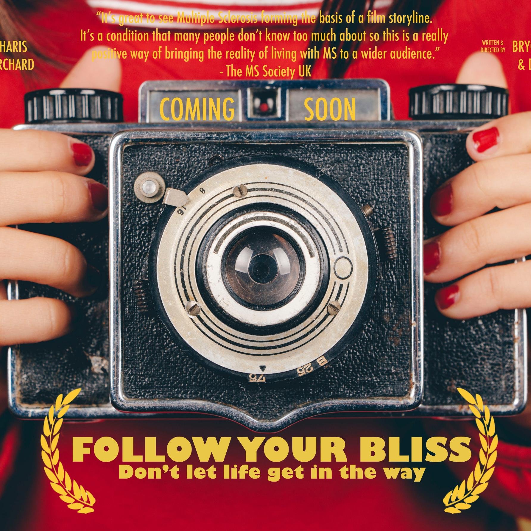 Follow Your Bliss is about a teenagers journey as she learns whether its film or family that mean the most, when her Grandmother's health deteriorates due to MS