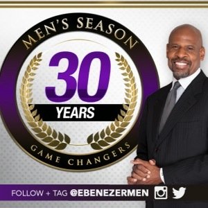 GAME CHANGERS | The 30th Men's Season | Head Coach: Pastor Grainger Browning, Jr.