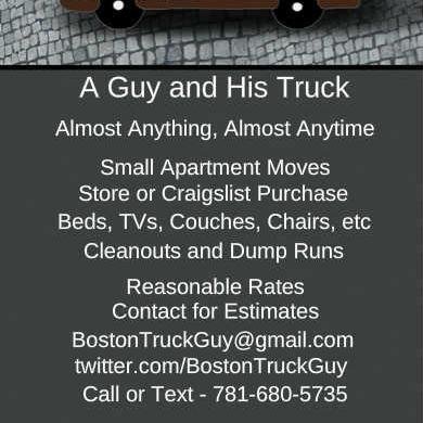 BostonTruckGuy's profile picture. I am a guy, and I have a truck, I can help you move anything that will fit in a pickup truck. Cheaper and more flexible than movers or renting a Uhaul.