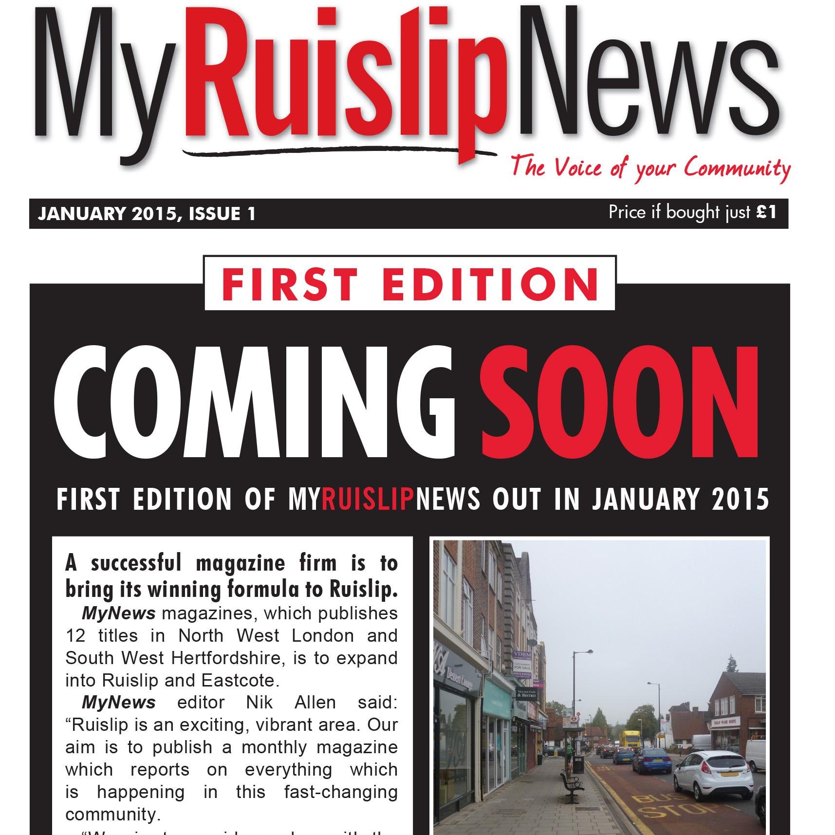 My Ruislip News- launching in January. Got a story? Call Nicholas on 01442 220189 or e-mail nicholas@mynewsmag.co.uk