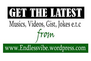Welcome to EndlessVibe!!!   Advertise/Promote your Music,Video, Businesses with us Contact: Endlessvibee@gmail.com|Whatsapp+2348136549028.       BBM: 2B854432
