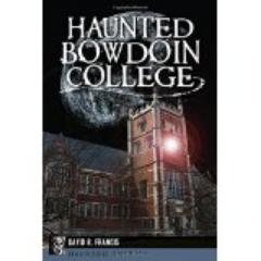 Haunted Bowdoin College recounts curious stories and ghostly tales from the institutions 200+ years in New England.