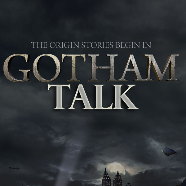 The Official Unofficial Gotham Talk Fan Podcast. Join us on our podcast available on iTunes for FREE.  #GOTHAM