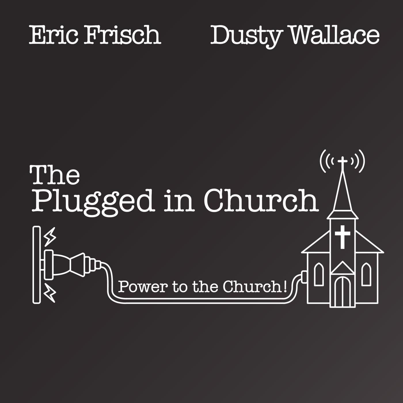 pluggedinchurch's profile picture. A podcast about practical tech for churches of all shapes & sizes!  Hosted by @ericfrisch & @dustywallacemus.