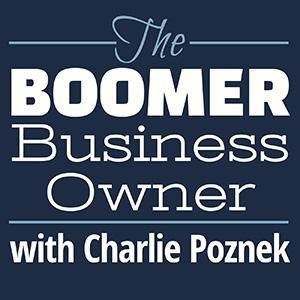 Featuring episodes 97 through 102 of The Boomer Business Owner podcast.