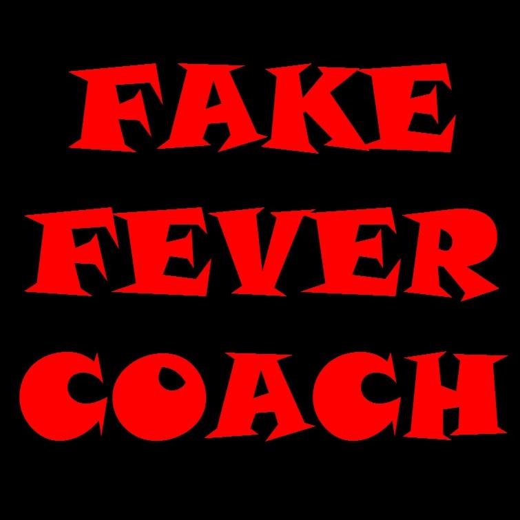 I'm just a Fake Fever Coach working super hard in the Fake Fever Coaches' Office (FCO).