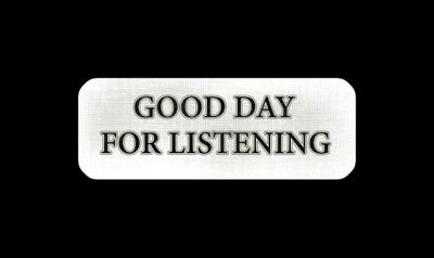 GoodDayForListening!