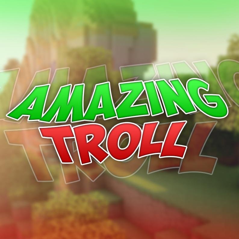 Heeyyy my name is AmazingTroll and I like to make http://t.co/gfOhxsXdjC videos ;)