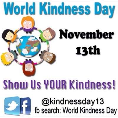 November 13th tweet #WKD @kindnessday13 explaining or taking a picture of something kind you've done or seen. A campaign created by 3 teens to change the world!