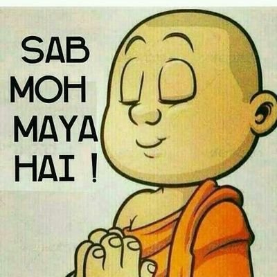 Sab Moh maya hai :)