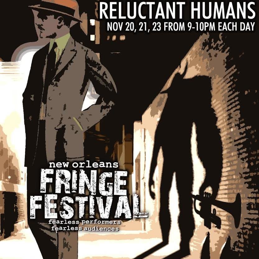 Reluctant Humans Variety Hour - Nov 20, 21, 23 2014 at Bamboula's.Music-Dance-Comedy-Puppetry. #nolafringefest reluctanthumans@gmail.com