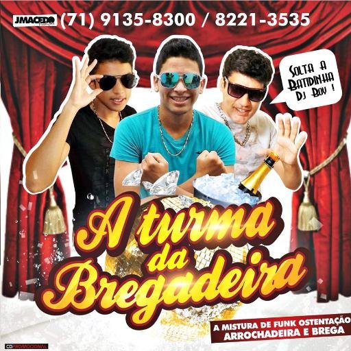 Vem Com A Turma Da Bregadeira Vem... E O Balanço Envolvente Papai A Sensação Dos Paredoes