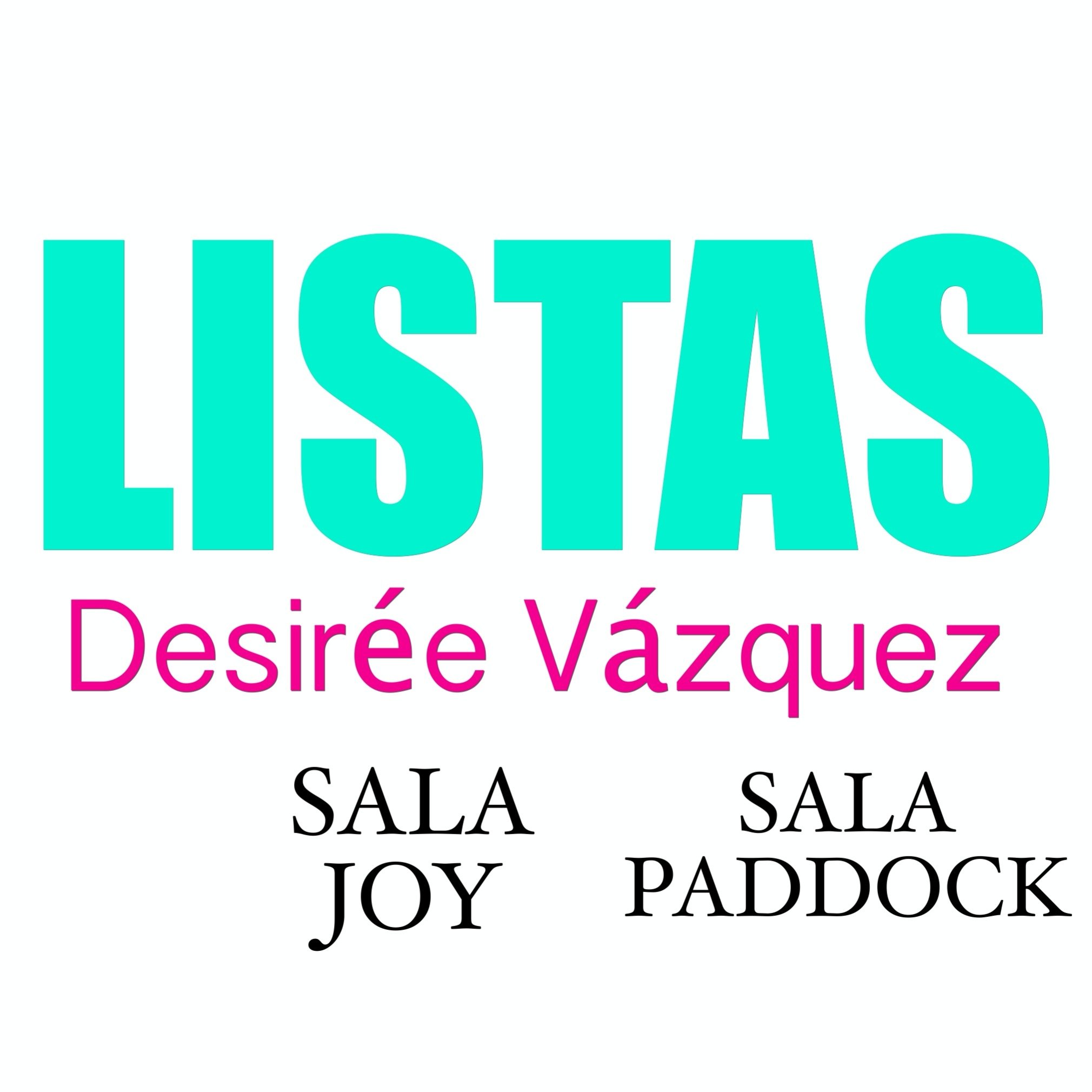 Listas salas PADDOCK y JOY - Desi Vázquez