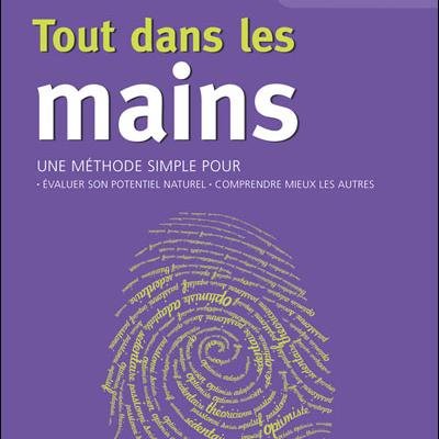Avez-vous des empreintes digitales cohérentes avec vos projets... découvrez-le grâce à la BIOTYPOLOGIE avec notre livre Tout dans les mains