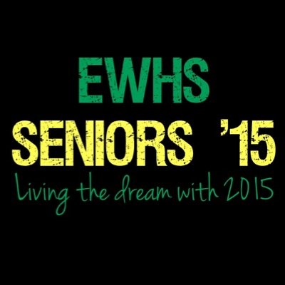LIVING THE DREAM WITH 2015/R15E ABOVE ALL! The offical twitter for the EWHS c/o 2015