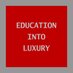 Education Into Luxe (@educateintoluxe) Twitter profile photo