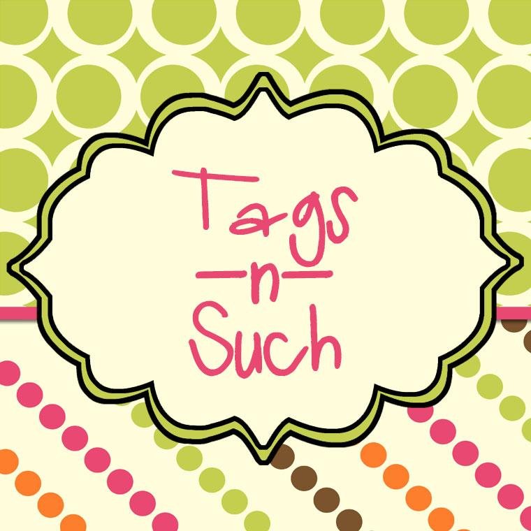 Tags-n-Such is your source for fabulous gifts everyone will treasure.