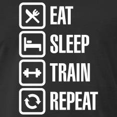 EAT. SLEEP. TRAIN. REPEAT.