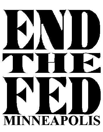 EndtheFedMpls's profile picture. End the Fed organizing group for the Twin Cities