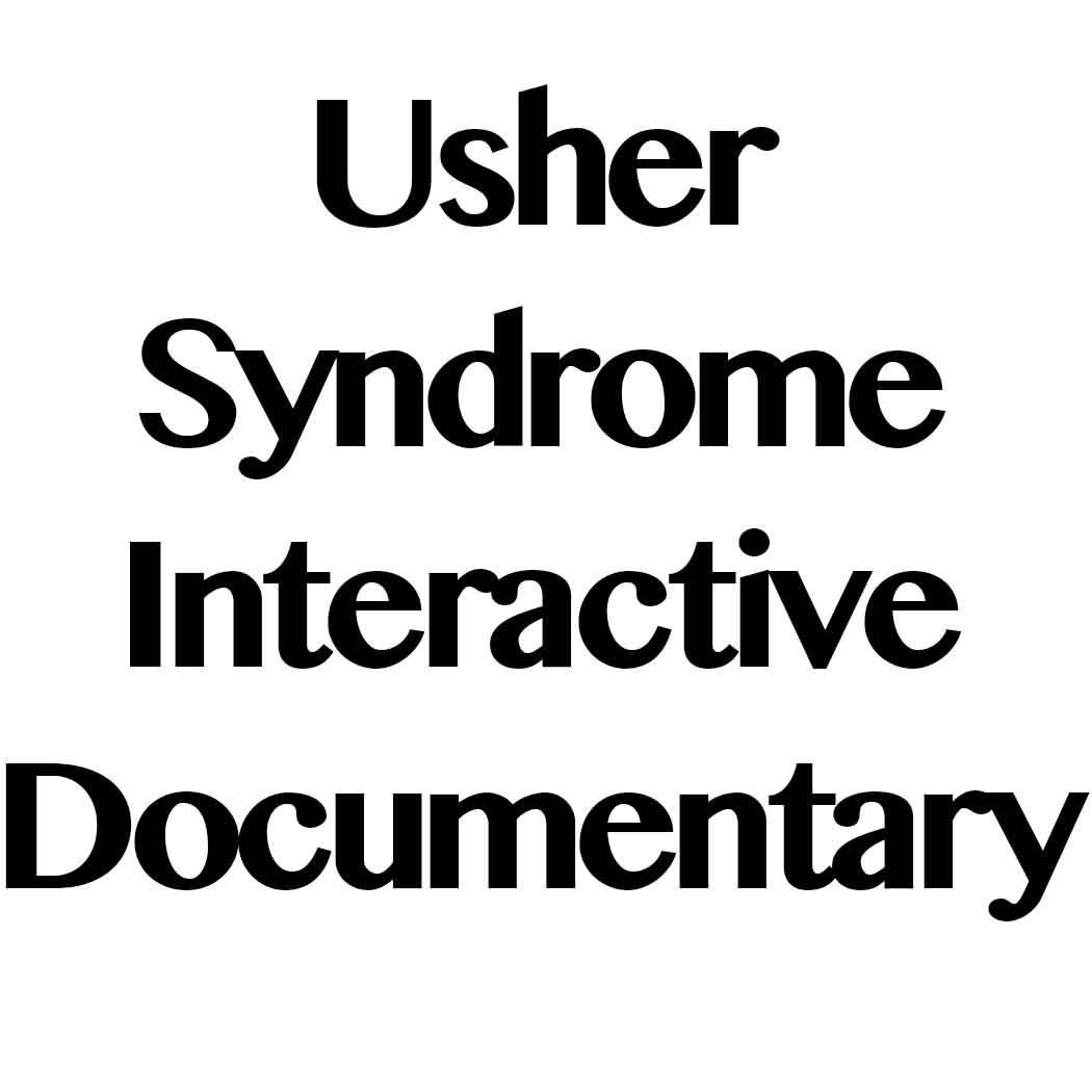 Interactive Documentary about the extraordinary people who live with Usher Syndrome.