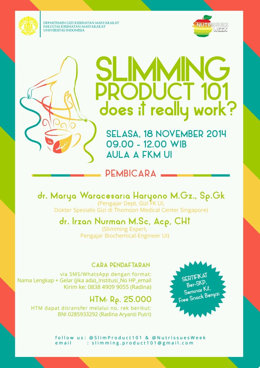 Seminar Gizi UI tentang slimming product, dampak terhadap kesehatan & diet tepat utk tubuh ideal [18 Nov 14] CP: 083849099055 | @NutrissuesWeek 2014