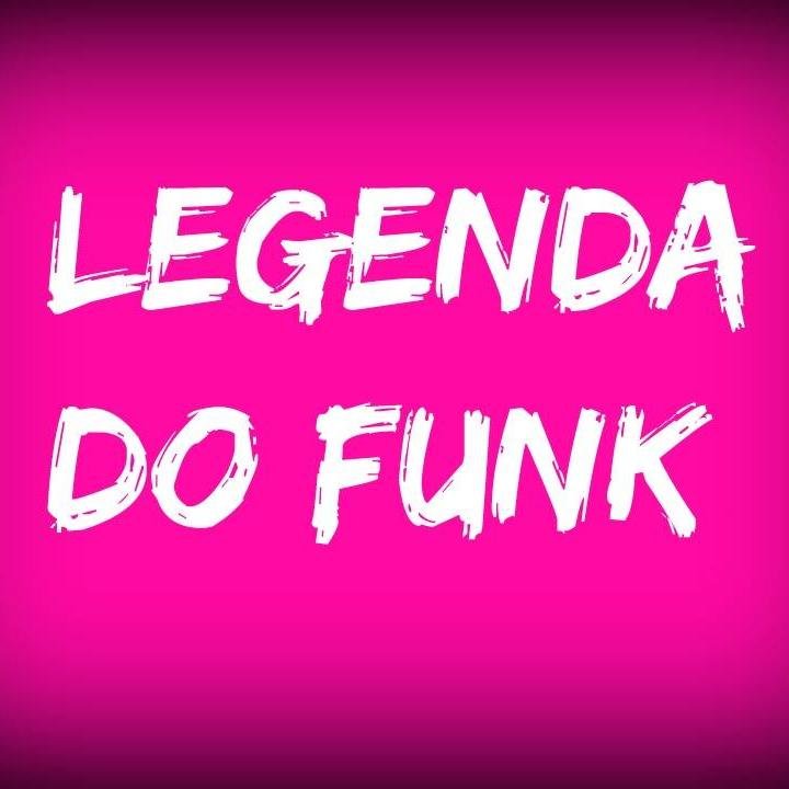 Legenda Do Funk é nosso Mundo.